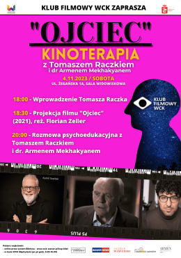 Klub Filmowy WCK – film „Ojciec” / Kinoterapia z Tomaszem Raczkiem i dr. Armenem Mekhakyanem / 4.11.2023 / WCK (napisy)