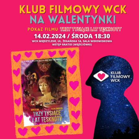 Klub Filmowy WCK na Walentynki: 3000 LAT TĘSKNOTY
