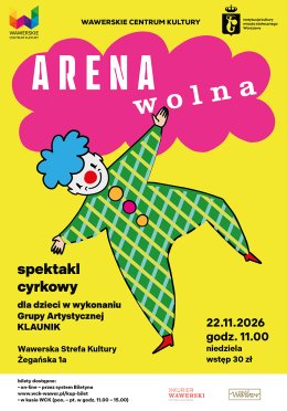 Spektakl cyrkowy  dla dzieci pt. „Arena Wolna” - 22.11.2026 godz. 11.00 WSK